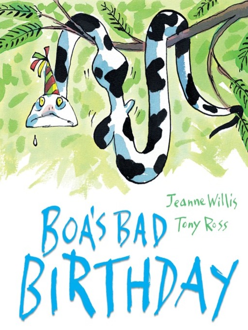 Title details for Boa's Bad Birthday by Jeanne Willis - Available
